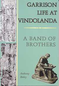 Garrison Life at Vindolanda