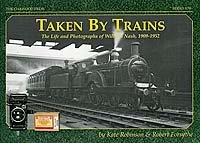 Taken by Trains: The Life and Photographs of William Nash, 1909-1952