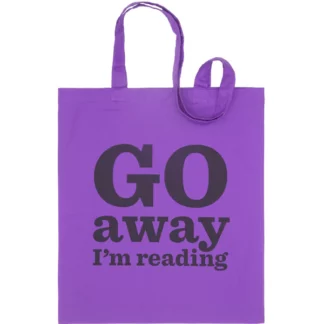 Tote Bag Go Away I'm Reading