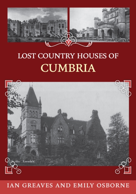 Lost Country Houses Of Cumbria